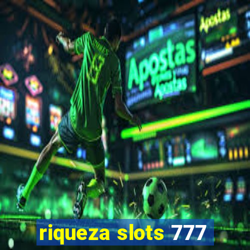 riqueza slots 777